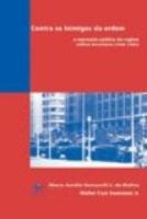 Contra Os Inimigos Da Ordem - A Repressao Politica Do Regime Militar Brasileiro 1964-1985