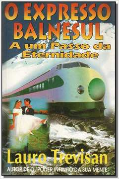 O Expresso Balnesul - A Um Passo Da Eternidade