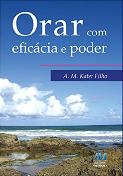 Orar Com Eficacia E Poder