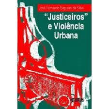 Justiceiros E Violencia Urbana