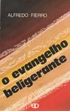 O Evangelho Beligerante - Introducao Critica As Teologias Politicas