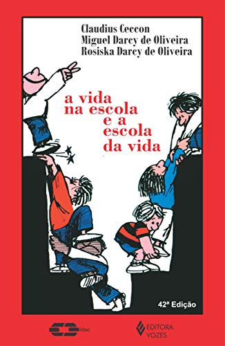 Vida Na Escola E A Escola Da Vida, A