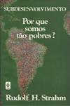 Subdesenvolvimento - Por Que Somos Tao Pobres