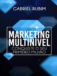 Marketing Multinivel - Conquiste O Seu Primeiro Milhao