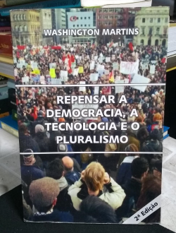 Repensar A Democracia A Tecnologia E O Pluralismo