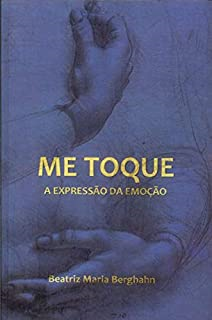 Me Toque - A Expressao Da Emocao