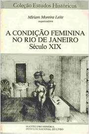 A Condicao Feminina No Rio De Janeiro Seculo Xix