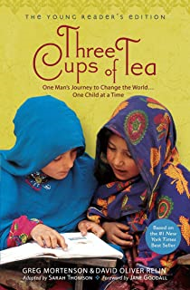 Three Cups Of Tea - One Mans Journey To Change The World One Child At A Time