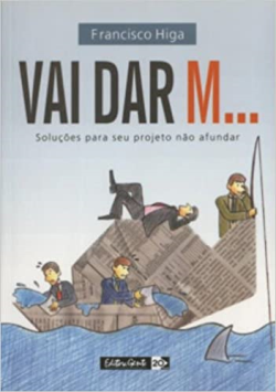 Vai Dar M - Solucoes Para Seu Projeto Nao Afundar