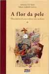 Flor Da Pele, A