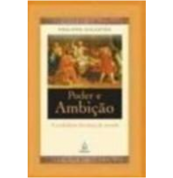 Poder E Ambicao - Uma Breve Historia Da Dominacao: De Moises Ao Mundo Globalizado