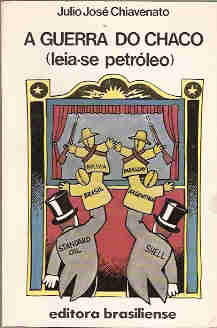 A Guerra Do Chaco - Leia-se Petroleo
