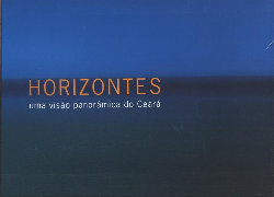 Horizontes - Uma Visao Panoramica Do Ceara
