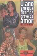 Ano Em Que Fizemos Greve De Amor, O