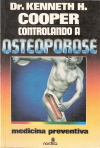 Controlando A Osteoporose - Medicina Preventiva