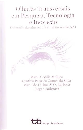 Olhares Transversais Em Pesquisa, Tecnologia E Inovação