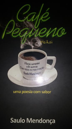 Cafe Pequeno Haikai - Uma Poesia Com Sabor - Edicao Bilingue - Autografado