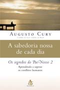 A Sabedoria Nossa De Cada Dia - Os Segredos Do Pai-nosso V. 2