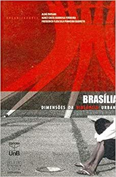 Brasilia - Dimensoes Da Violencia Urbana