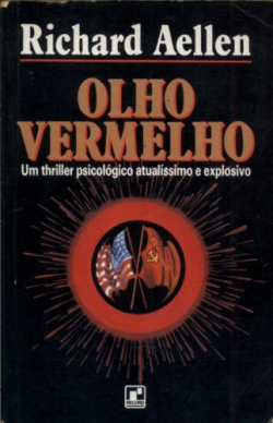 Olho Vermelho - Um Thriller Psicologico Atualissimo E Explosivo