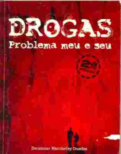 Drogas - Problema Meu E Seu