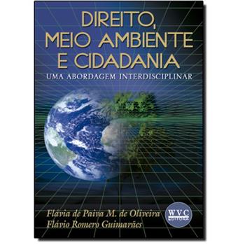 Direito, Meio Ambiente E Cidadania - Uma Abordagem Interdisciplinar
