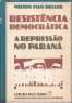 Resistencia Democratica - A Repressao No Parana