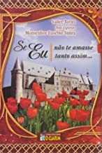 Se Eu Nao Te Amasse Tanto Assim - Pelo Espirito Monsenhor Eusebio Sintra