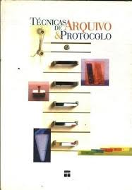 Tecnicas De Arquivo E Protocolo
