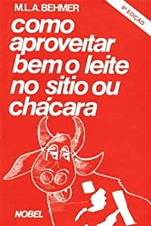 Como Aproveitar Bem O Leite No Sitio Ou Chacara