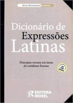 Dicionarios De Expressoes Latinas - Principais Termos Em Latim Do Cotidiano Forense