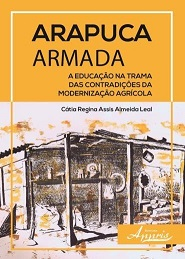 Arapuca Armada - A Educacao Na Trama Das Contradicoes Da Modernizacao Agricola