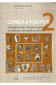 Ciencia E Politica 2 - Subjetividade Direitos Humanos E Invencao Das Praticas Cliinicas