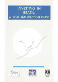 Investing In Brazil - A Legal And Practical Guide