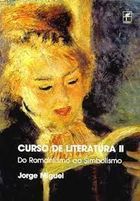 Curso De Literatura - do Romantismo ao Simbolismo V.02