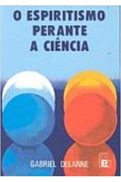 O Espiritismo Perante A Ciencia