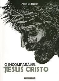 O Incomparavel Jesus Cristo