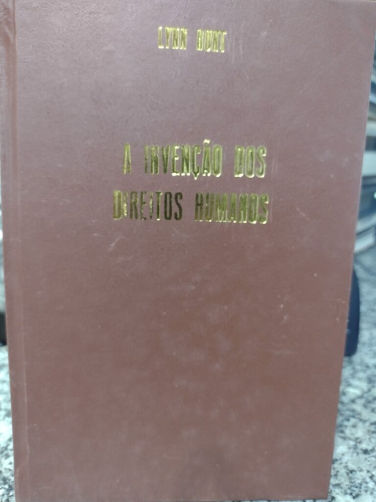 A Invencao Dos Direitos Humanos - Uma Historia - Reencadernado
