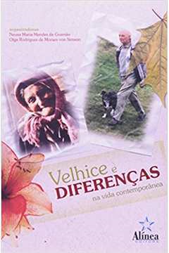 Velhice E Diferencas Na Vida Contemporanea