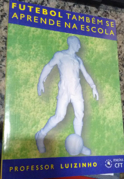 Futebol Tambem Se Aprende Na Escola