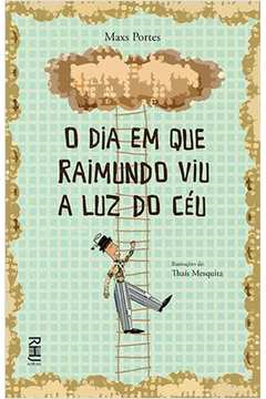 O Dia Que Raimundo Viu A Luz Do Ceu