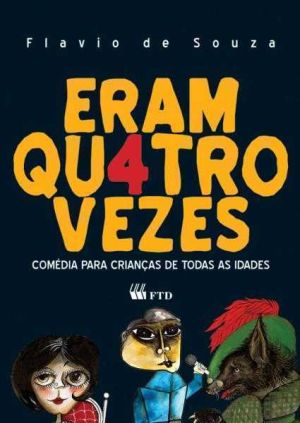 Eram Quatro Vezes - Comedia Para Criancas De Todas As Idades
