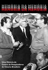 memoria da memoria - uma historia do centro de pesquisadores do cinema brasileiro