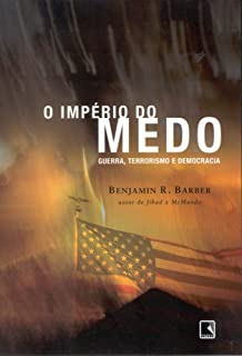 O Imperio Do Medo - Guerra Terrorismo E Democracia