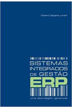 Sistemas Integrados De Gestao Erp - Uma Abordagem Gerencial