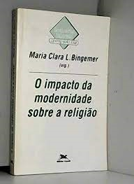 O Impacto Da Modernidade Sobre A Religiao