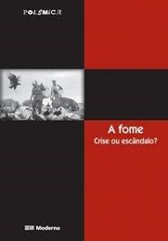 A Fome - Crise Ou Escandalo