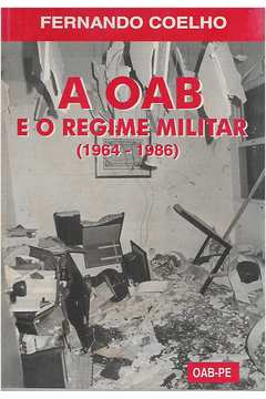 A Oab E O Regime Militar -1964-1986