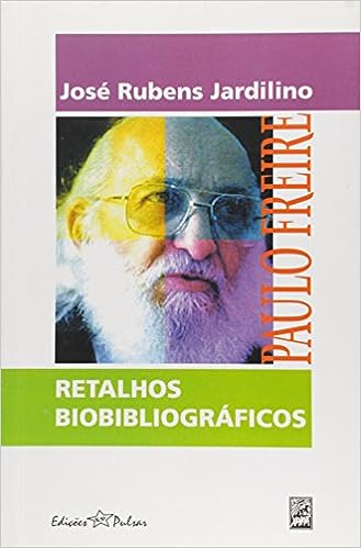 Paulo Freire - Retalhos Biobibliograficos