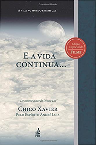 E A Vida Continua pelo espirito andre luiz